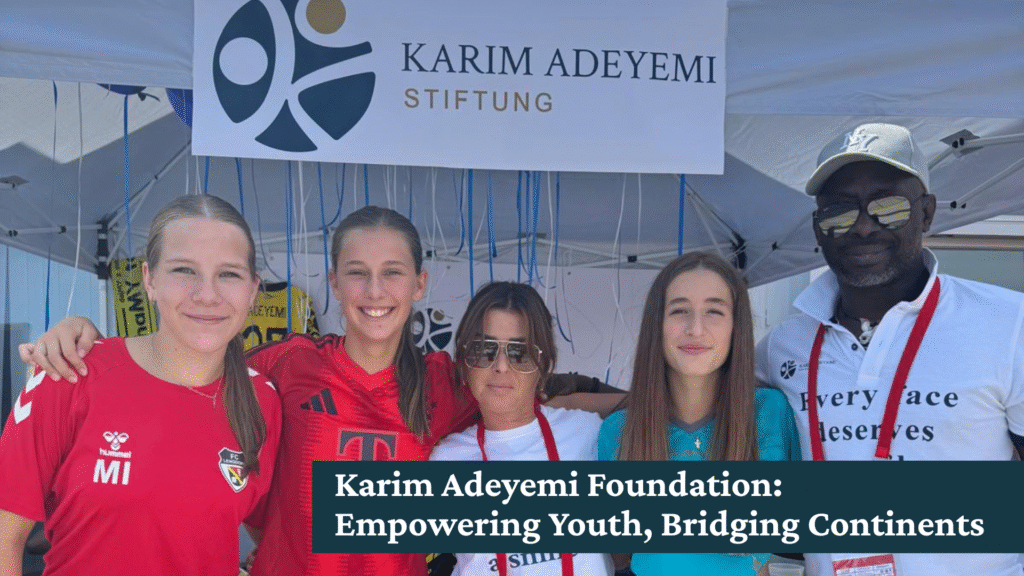 Karim Adeyemi Foundation: Empowering Youth, Bridging Continents